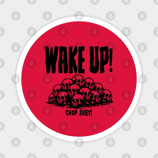 CHOP SUEY! Magnet by artslaves